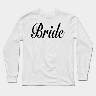 bride - for wife wifey - for the Bride Long Sleeve T-Shirt